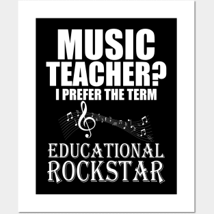 Music Teacher I prefer the term Educational Rockstar Posters and Art